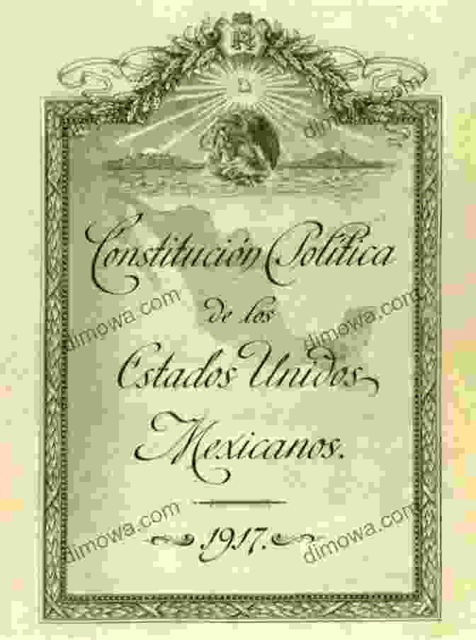 A Photograph Of The Mexican Constitution The Mexican Revolution (Milestones In Modern World History)