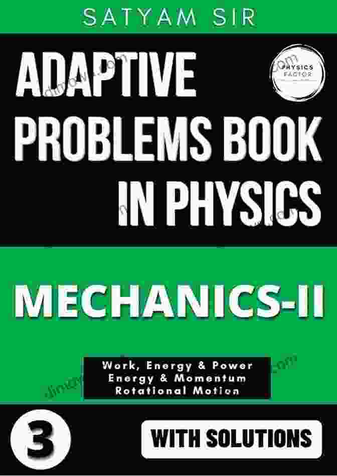 Adaptive Problems In Physics Adaptive Problems In Physics For College High School Exams Vol 2 Mechanics I: A Practice Created Like Never Before (Adaptive Problems For College High School Exams)