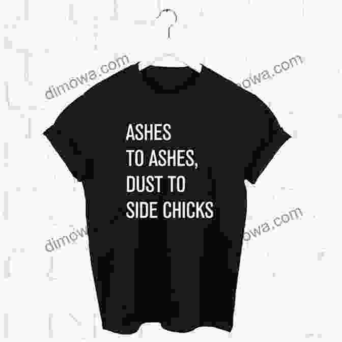 Ashes To Ashes, Dust To Side Chicks Ashes To Ashes Dust To Side Chicks 3