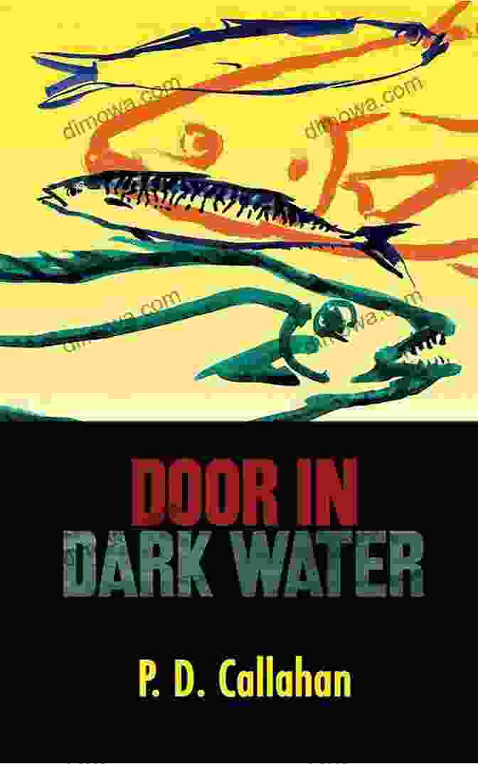 Book Cover Of Door In Dark Water Callahan Featuring A Mysterious Door In A Forest Door In Dark Water P D Callahan