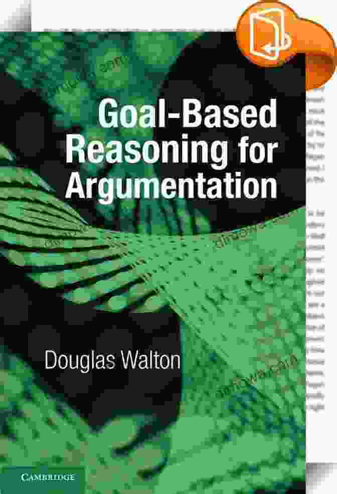 Book Cover Of Goal Based Reasoning For Argumentation By Steven Duggan Goal Based Reasoning For Argumentation Steven Duggan
