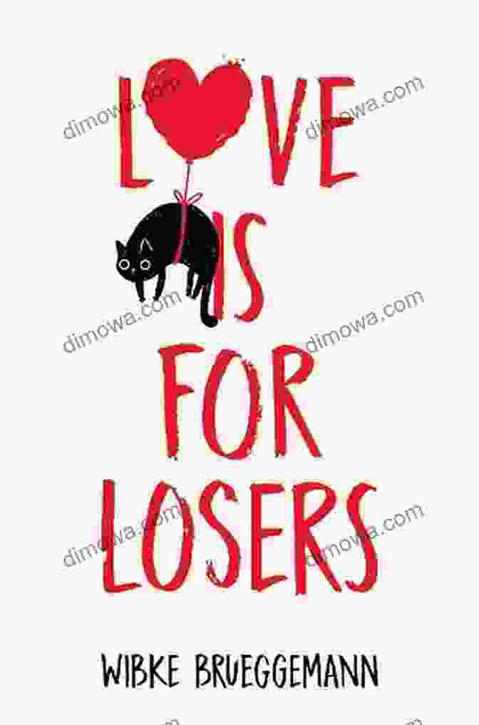 Book Cover Of 'Love Is For Losers' By Wibke Brueggemann Love Is For Losers Wibke Brueggemann