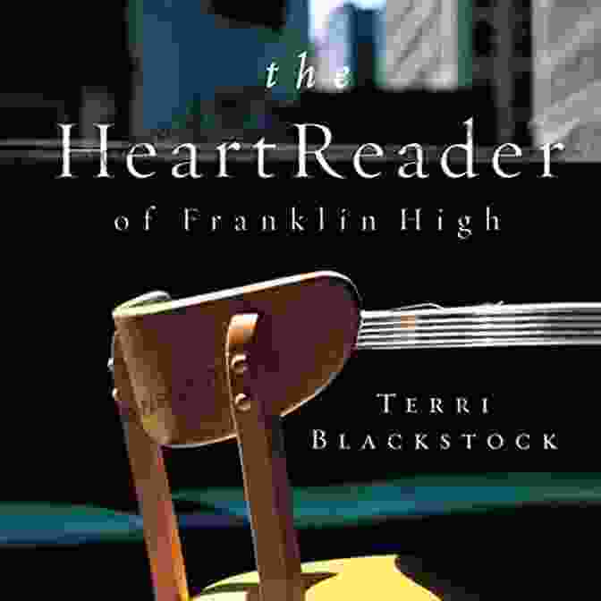 Book Cover Of The Heart Reader Of Franklin High, Showcasing A Group Of Teenagers With Their Hearts Exposed The Heart Reader Of Franklin High