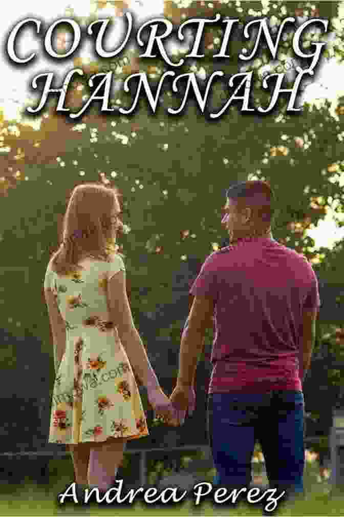 Courting Hannah Andrea Perez Book Cover Courting Hannah Andrea Perez