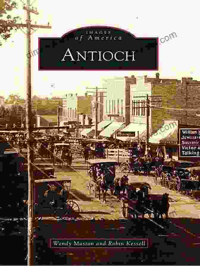 Cover Of Antioch: Images Of America By Wendy Maston Antioch (Images Of America) Wendy Maston