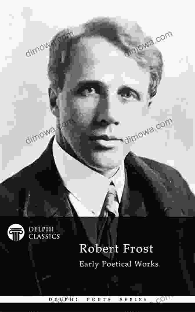 Cover Of Delphi Collected Works Of Robert Frost Illustrated Delphi Collected Works Of Robert Frost (Illustrated) (Delphi Poets 33)