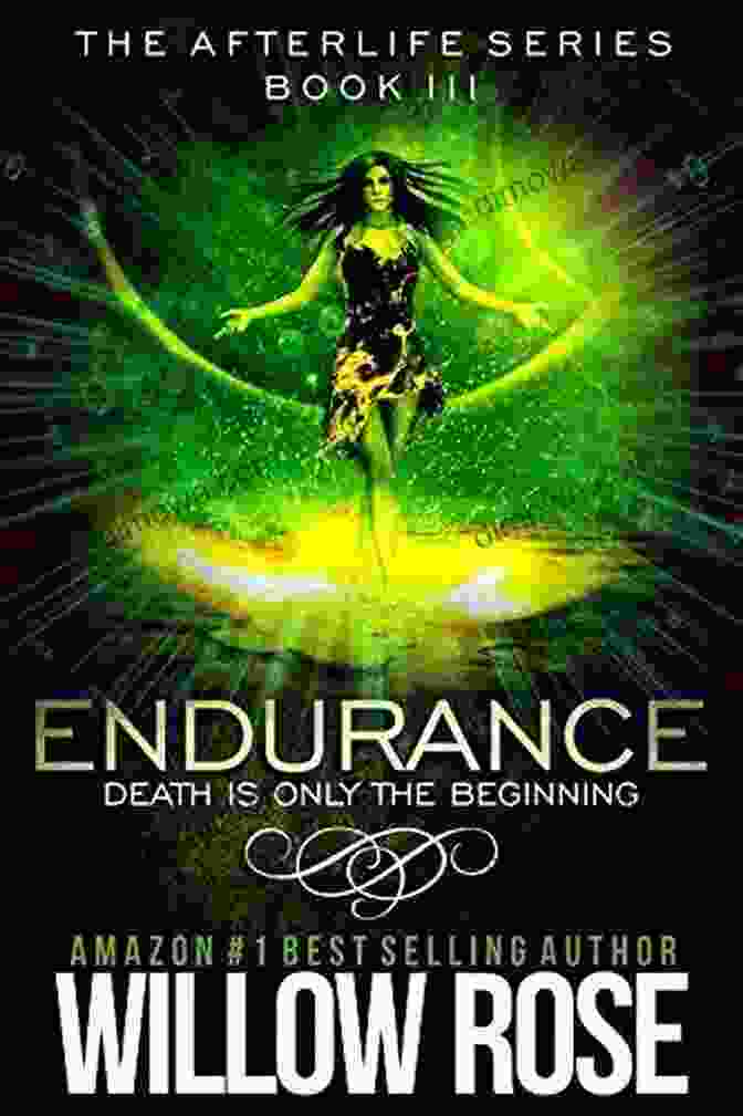 Endurance Afterlife Book Cover Featuring A Serene Woman With A Radiant Glow Against A Backdrop Of Ethereal Colors, Symbolizing The Journey From Life To Afterlife Endurance (Afterlife 3) Willow Rose
