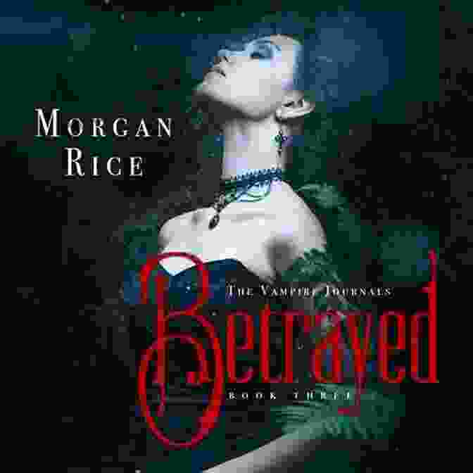 Enthralling Characters Betrayed (Book #3 In The Vampire Journals)