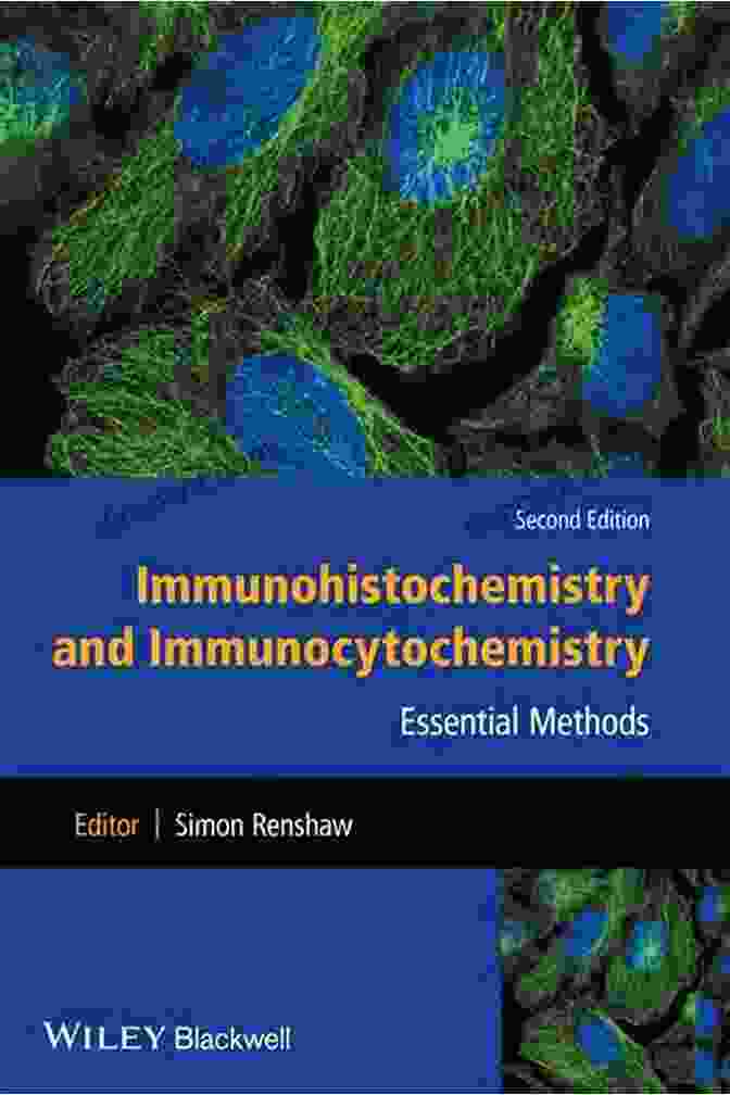Immunohistochemistry And Immunocytochemistry Essential Methods Book Immunohistochemistry And Immunocytochemistry: Essential Methods