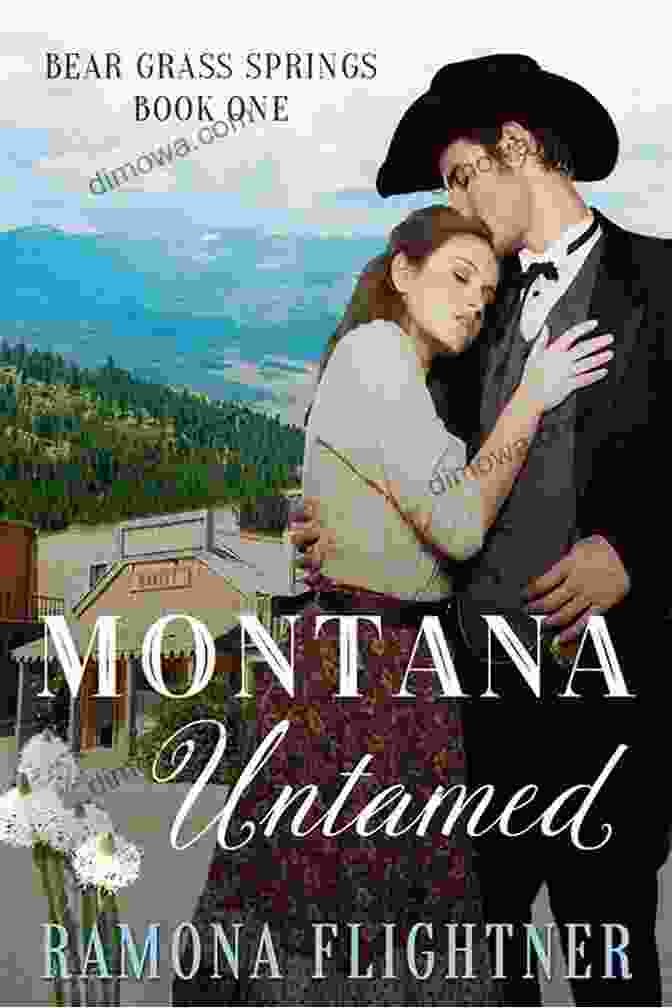 Montana Belle Amour, A Historical Western Romance Novel With A Courageous Heroine And A Rugged Cowboy Set In The Untamed Landscapes Of Montana Montana S Belle Amour: Historical Western Romance