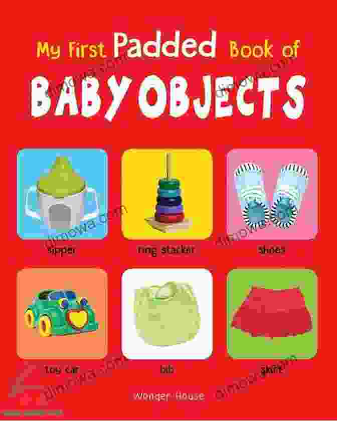 My First Padded Books Of Baby Objects My First Padded Booksof Baby Objects: Early Learning Padded Board For Children (My First Padded Books)
