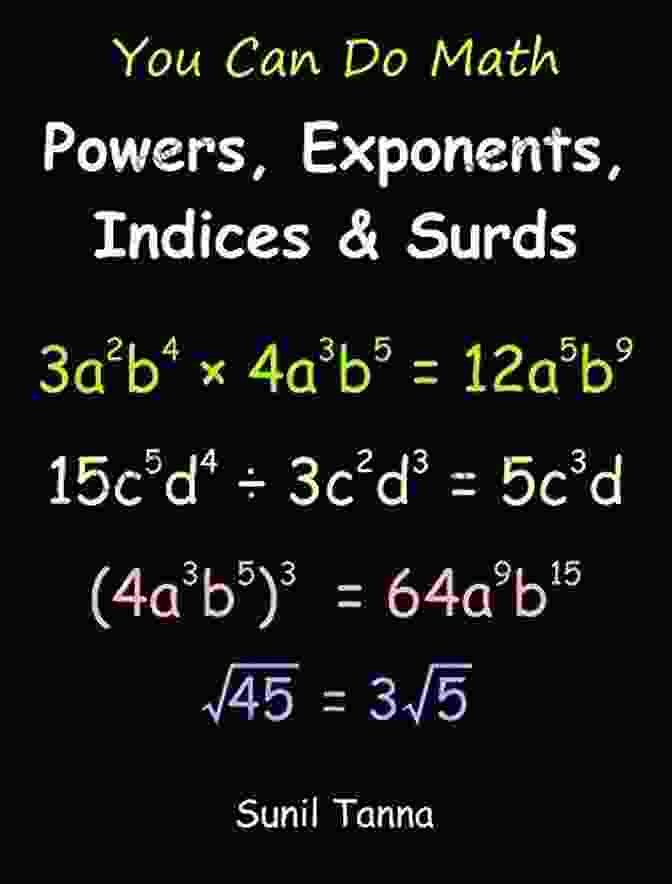 Powers, Exponents, Indices, And Surds You Can Do Math: Powers Exponents Indices And Surds