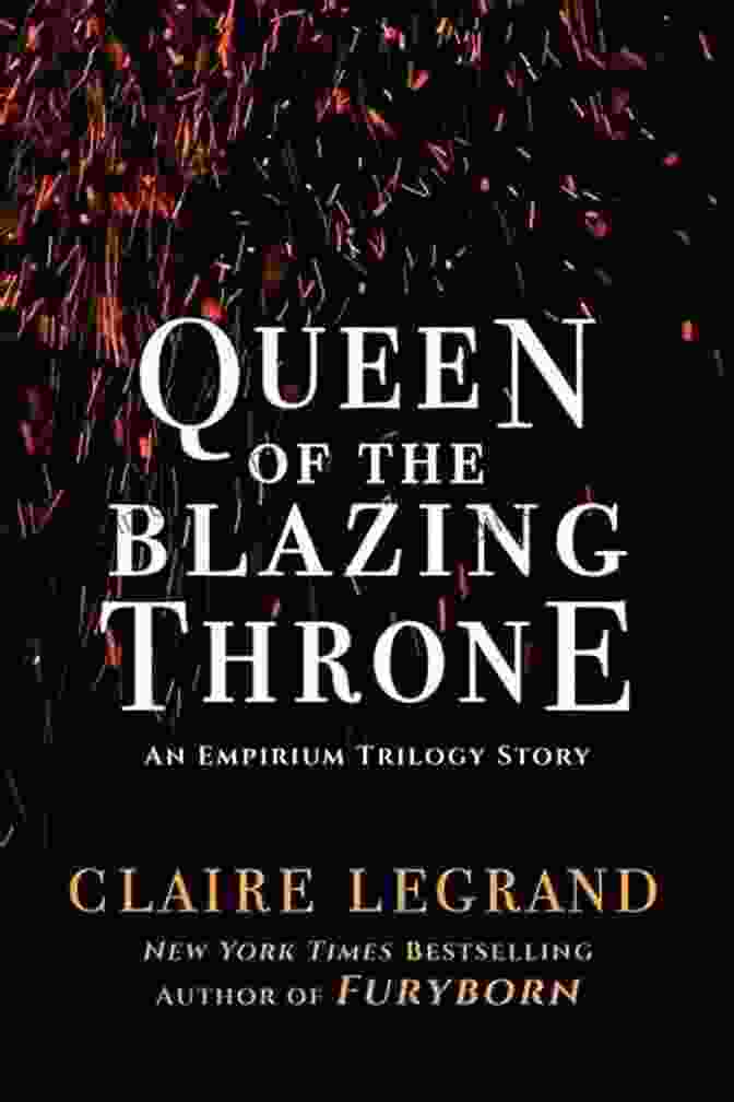 Queen Of The Blazing Throne Book Cover Featuring A Woman With Long Flowing Hair, Fierce Eyes, And Regal Clothing Queen Of The Blazing Throne (The Empirium Trilogy)