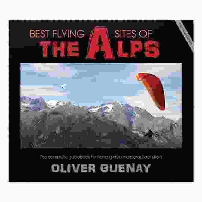 Sample Page From Best Flying Sites Of The Alps Best Flying Sites Of The Alps The Complete Guidebook For Hang Glider And Paraglider Pilots