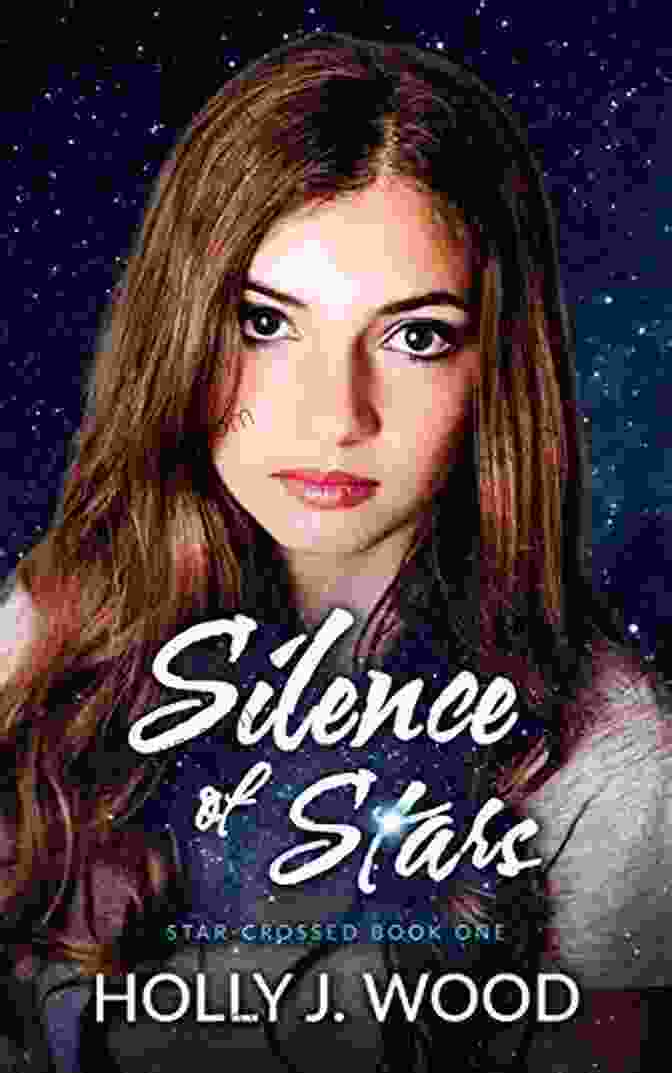 Silence Of Stars, Star Crossed Book Cover Silence Of Stars (Star Crossed 1)