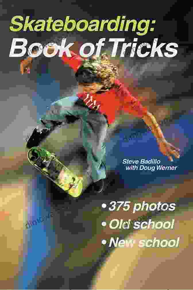 Skateboarding Legendary Tricks Steve Badillo Book Cover Skateboarding: Legendary Tricks Steve Badillo