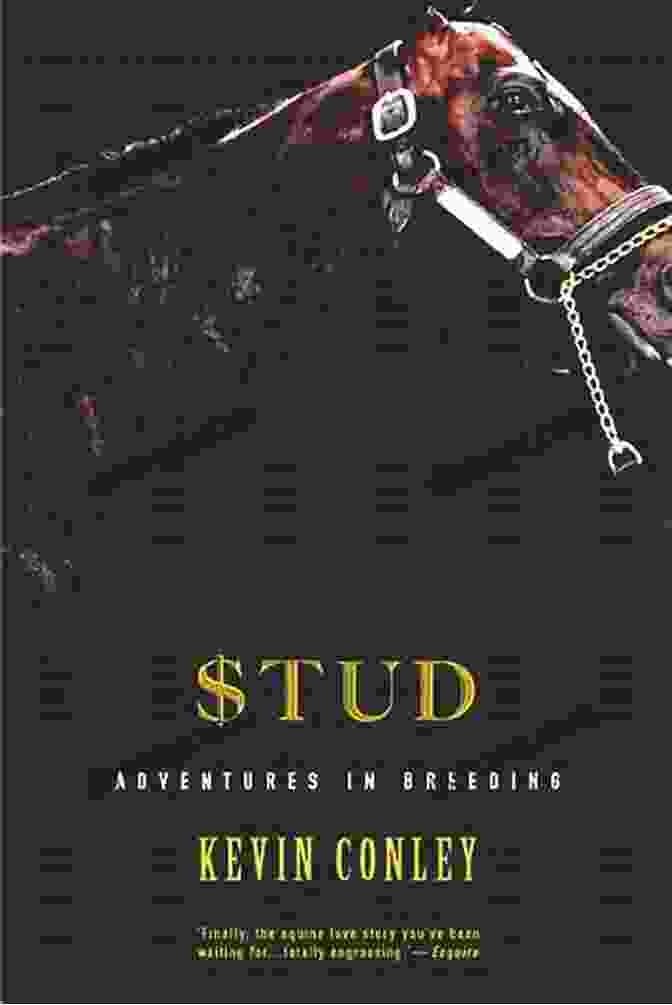 Stud Adventures In Breeding Book Cover Stud: Adventures In Breeding Kevin Conley