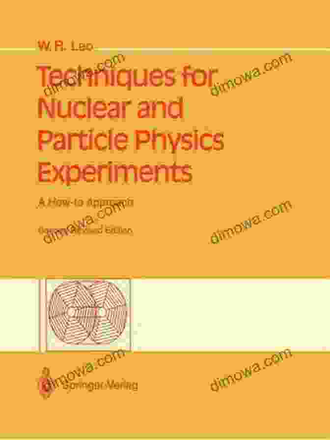 Techniques For Nuclear And Particle Physics Experiments Techniques For Nuclear And Particle Physics Experiments: A How To Approach