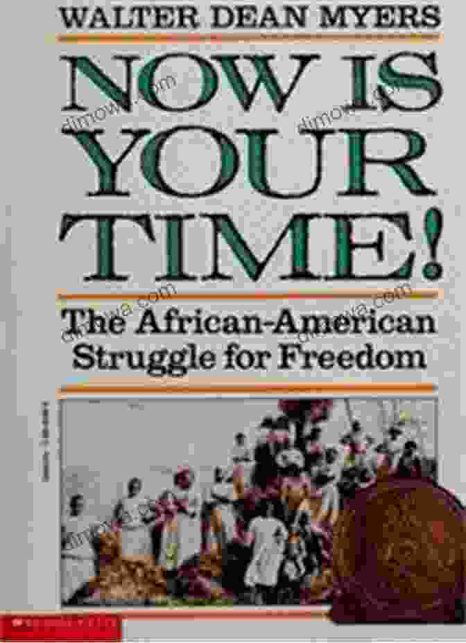 The African American Struggle For Freedom Book Cover Now Is Your Time : The African American Struggle For Freedo