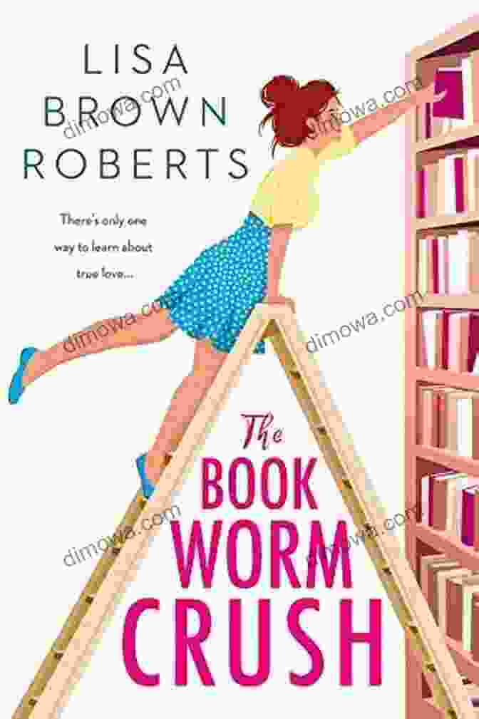 The Bookworm Crush By Lisa Brown Roberts The Bookworm Crush Lisa Brown Roberts