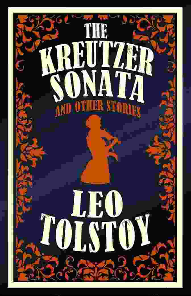 The Kreutzer Sonata By Leo Tolstoy The Kreutzer Sonata (Modern Library Classics)