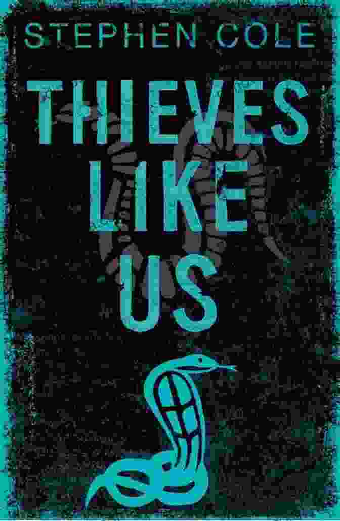 Thieves Like Us Rejacketed By Stephen Cole Thieves Like Us: Rejacketed Stephen Cole