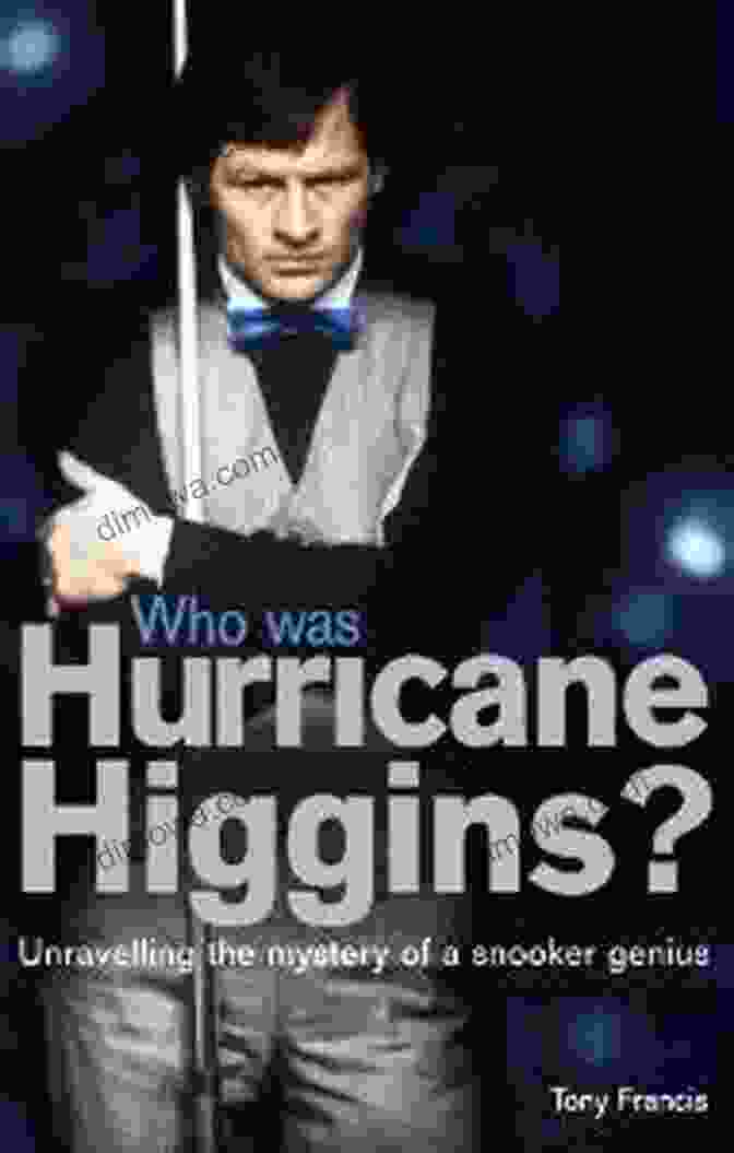 Tony Francis, Known As Hurricane Higgins, Was One Of The Most Iconic And Enigmatic Snooker Players Of All Time. Searching For Hurricane Higgins Tony Francis