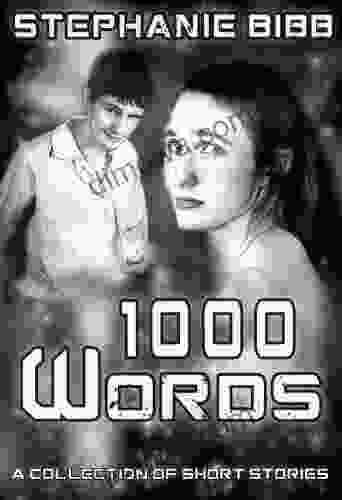 1000 Words: A Collection Of Short Stories