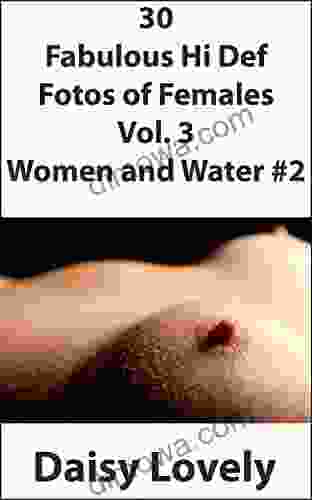 30 Fabulous Hi Def Photos Of Females Vol 3 Women And Water #2 (Fabulous Hi Def Fotos Of Females)