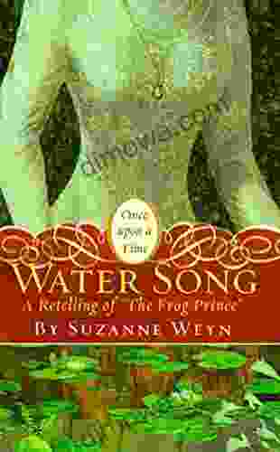 Water Song: A Retelling Of The Frog Prince (Once Upon A Time)