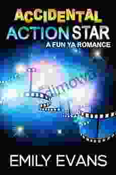 Accidental Action Star: Standalone YA Romance (Accidental Novella)