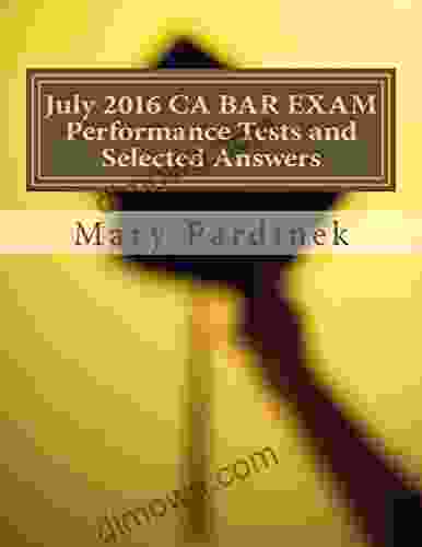 July 2024 CA BAR EXAM Performance Tests And Selected Answers (CA Bar Exams 15)