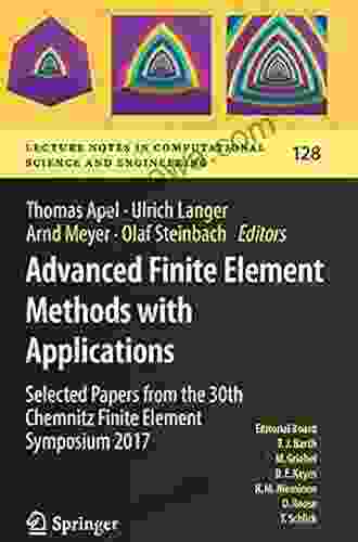 Advanced Finite Element Methods With Applications: Selected Papers From The 30th Chemnitz Finite Element Symposium 2024 (Lecture Notes In Computational Science And Engineering 128)