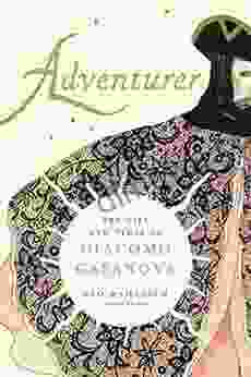 Adventurer: The Life And Times Of Giacomo Casanova