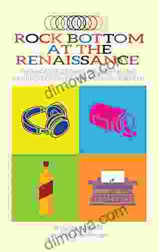 Rock Bottom At The Renaissance: An Emo Kid S Journey Through Falling In And Out Of Love In And With New York City