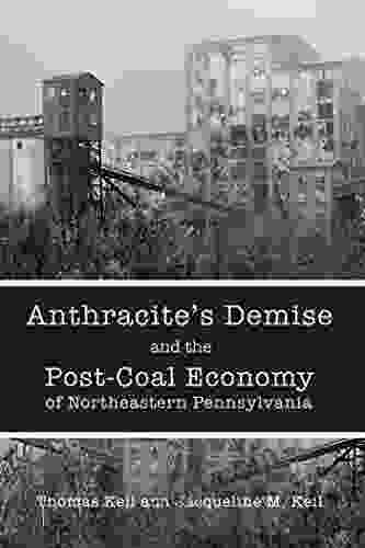 Anthracite S Demise And The Post Coal Economy Of Northeastern Pennsylvania