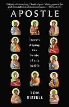 Apostle: Travels Among The Tombs Of The Twelve