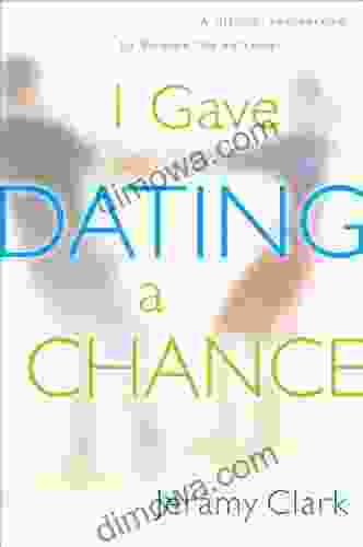 I Gave Dating A Chance: A Biblical Perspective To Balance The Extremes