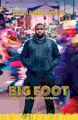 Big Foot: And Tiny Little Heartstrings