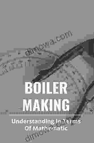 Boiler Making: Understanding In Terms Of Mathematic