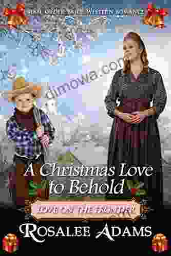 A Christmas Love To Behold: Historical Western Romance