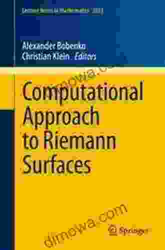 Computational Approach To Riemann Surfaces (Lecture Notes In Mathematics 2024)