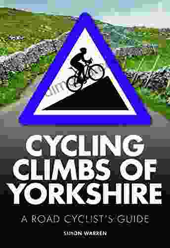 Cycling Climbs Of Yorkshire (Regional Cycling Climbs 2)