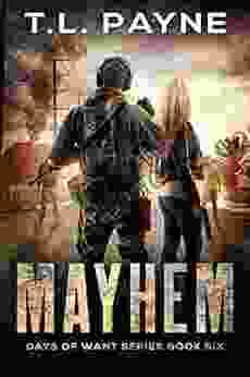 Mayhem: A Post Apocalyptic EMP Survival Thriller (Days Of Want 6)