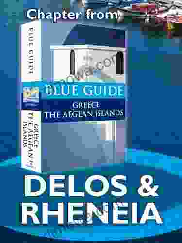 Delos Rheneia Blue Guide Chapter (from Blue Guide Greece The Aegean Islands)