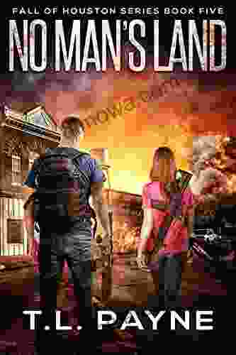 No Man S Land: A Post Apocalyptic EMP Survival Thriller (Fall Of Houston 5)