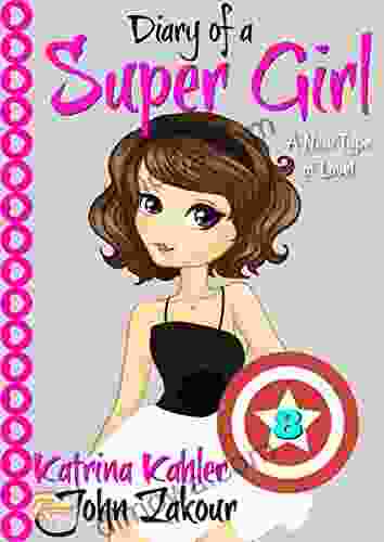 Diary Of A Super Girl 8: A New Type Of Love