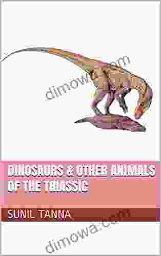Dinosaurs Other Animals Of The Triassic (The History Of Life 2)
