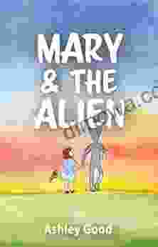 Mary The Alien Steve Antell
