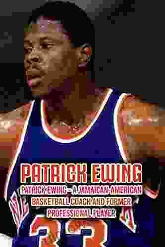 Patrick Ewing: Patrick Ewing A Jamaican American Basketball Coach And Former Professional Player
